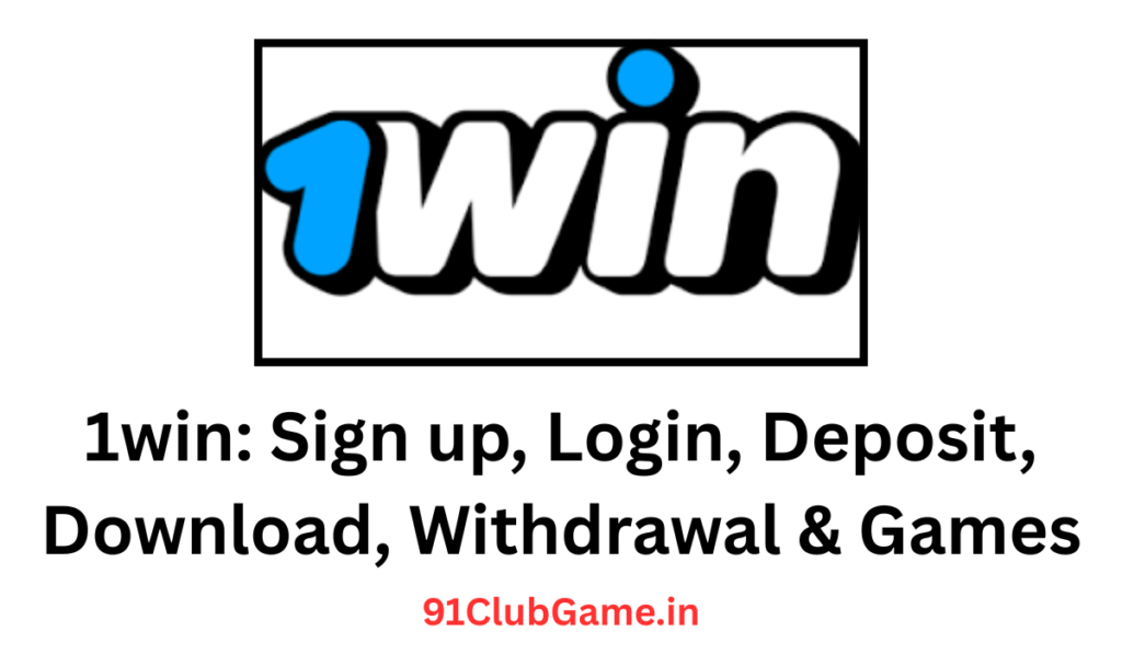 1win Sign up, Login, Deposit, Download, Withdrawal & Games